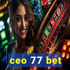 ceo 77 bet